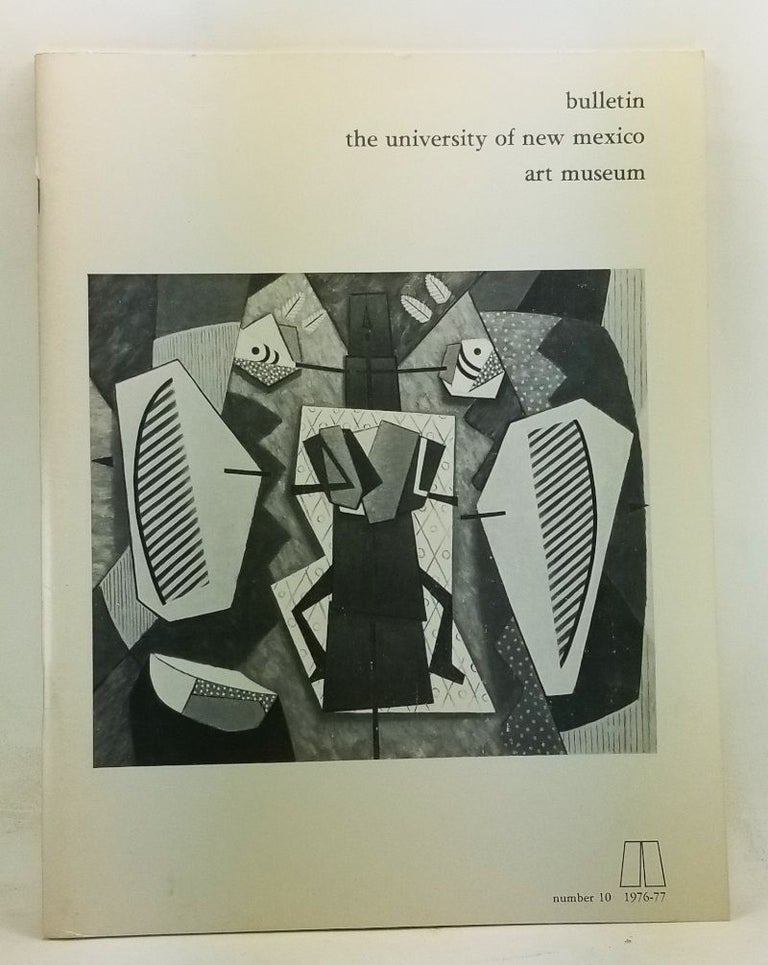 Item #4440041 Bulletin of the University of New Mexico University Art Museum, Number 10 (1976-77). Nicholai Jr. Cikovsky, Albert Alhadeff, Sarah Greenough, Charlene Engel.