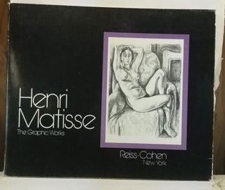 Item #4440051 Henri Matisse: The Graphic Works. Exhibition, Fall 1972. Reiss-Cohen Gallery