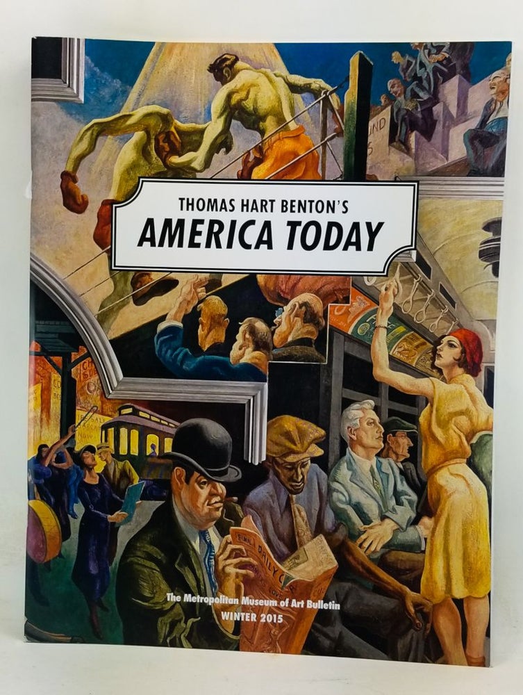 Item #4450062 The Metropolitan Museum of Art Bulletin, Winter 2015 (Vol. 72, Number 3). Thomas Hart Benton's America Today. Randall R. Griffey, Elizabeth Mankin Kornhauser, Stephanie L. Herdrich.