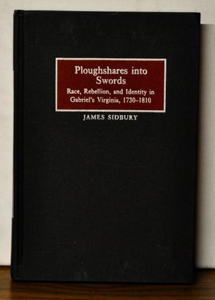 Item #4450089 Ploughshares into Swords: Race, Rebellion, and Identity in Gabriel's Virginia,...