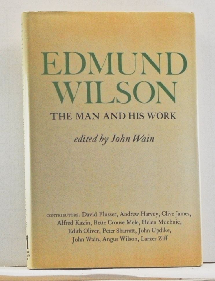 Item #4460011 Edmund Wilson: The Man and His Work. John Wain.