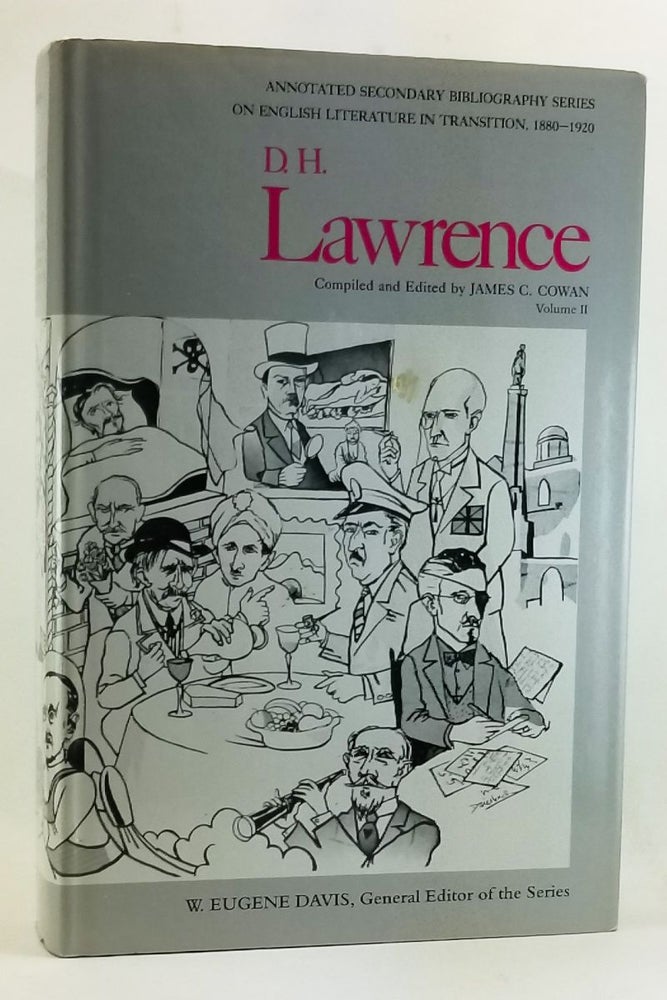 Item #4470019 D.H. Lawrence: An Annotated Bibliography of Writings About Him . Volume 2. James C. Cowan, comp. and ed.