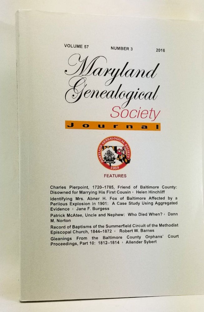 Item #4470024 Maryland Genealogical Society Journal, Volume 57, Number 3 (2016). Nancy Waters Lauer, Helen Hinchliff, Jane F. Burgess, Dann M. Norton, Robert W. Barnes, Allender Sybert.