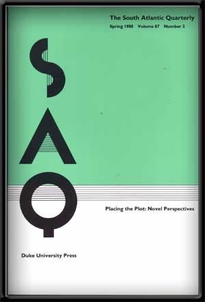 Item #4480009 SAQ: the South Atlantic Quarterly, Volume 87, Number 2 (Spring 1988) ; Placing the Plot: Novel Perspectives. Oliver W. Ferguson.