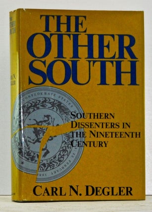 Item #4490036 The Other South Southern Dissenters in the Nineteenth Century. Carl N. Degler