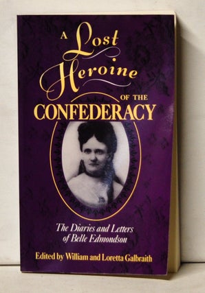 Item #4490062 A Lost Heroine of the Confederacy: The Diaries and Letters of Belle Edmondson....