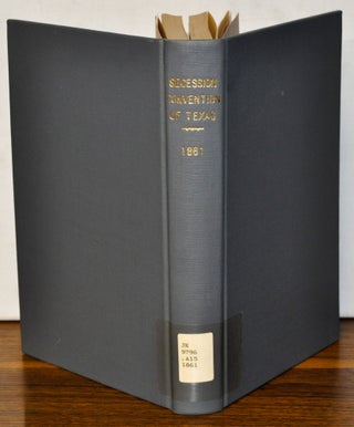 Item #4490067 Journal of the Secession Convention of Texas 1861. Ernest William Winkler