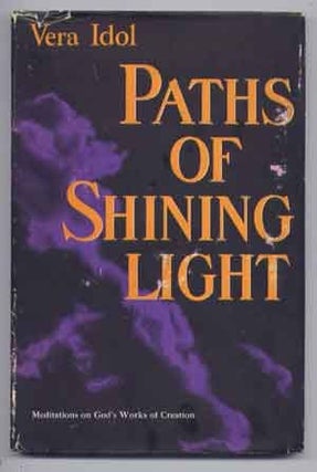 Item #4500045 Paths of Shining Light: Meditations on God's Works of Creation. Vera Idol