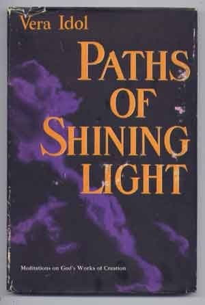 Item #4500045 Paths of Shining Light: Meditations on God's Works of Creation. Vera Idol.