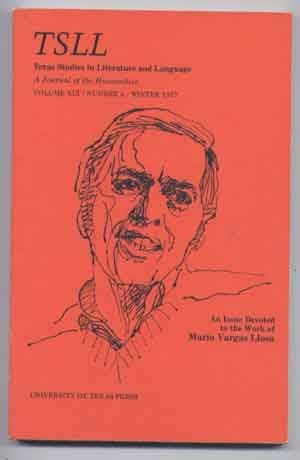 Item #4500047 Texas Studies in Literature and Language (TSLL): A Journal of the Humanities, Volume XIX, Number 4, Winter 1977; An Issue Devoted to the Work of Mario Vargas Llosa. Charles Rossman, Robert Lima, Rilda L. Baker, Michael Moody, Luys A. Díez, Alan Cheuse, Jean Franco, Raymond L. Williams, William L. Siemens, Luis Harss, Malva Filer, Robert Brody, Joseph A. Jr Feustle, Mary Davis, José Oviedo.