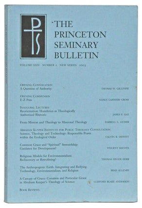 Item #4510033 The Princeton Seminary Bulletin, Volume XXIV, Number 1, New Series (2003). Stephen...