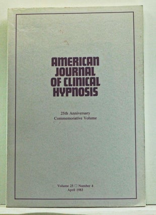 Item #4520021 The American Journal of Clinical Hypnosis, Volume 25, Number 4 (April 1983). 25th...