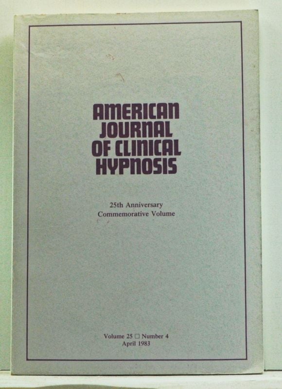 Item #4520021 The American Journal of Clinical Hypnosis, Volume 25, Number 4 (April 1983). 25th Anniversary Commemorative Issue. Milton A. Gravitz.