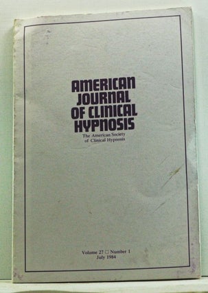 Item #4520023 The American Journal of Clinical Hypnosis, Volume 27, Number 1 (July 1984)....