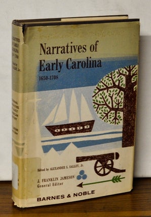 Item #4530052 Narratives of Early Carolina, 1650-1708. Alexander S. Jr Salley