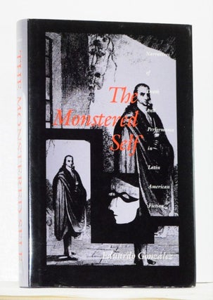 Item #4540029 The Monstered Self: Narratives of Death and Performance in Latin American Fiction....