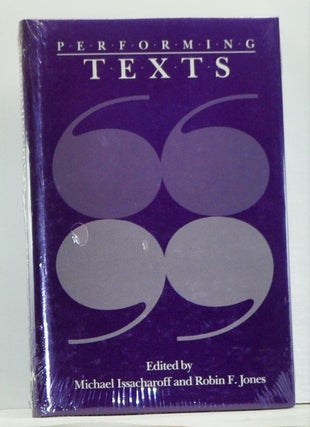 Item #4540030 Performing Texts. Michael Issacharoff, Robin F. Jones