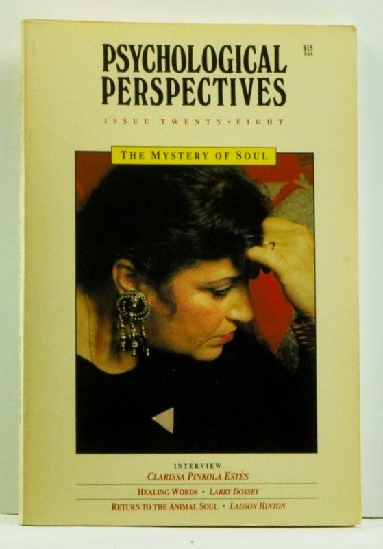 Item #4550008 Psychological Perspectives: A Journal of Global Consciousness Integrating Psyche Soul and Nature, Issue 28 (Fall-Winter 1993). The Mystery of Soul. Ernest Lawrence Rossi, Larry Dossey, David J. Tacey, Ladson Hinton, Gary Pearle, Alden Josey, others.