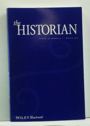 Item #4550016 The Historian, Volume 77, Number 4 (Winter 2015). Kees Boterbloem, Roman L. Shiyan,...