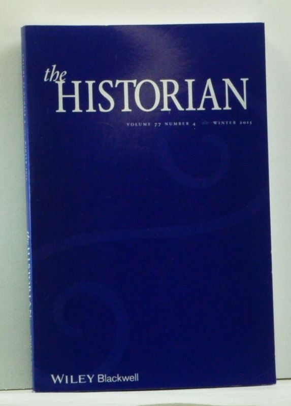 Item #4550016 The Historian, Volume 77, Number 4 (Winter 2015). Kees Boterbloem, Roman L. Shiyan, Hiondis Pandeleimon, Roy G. Koepp.