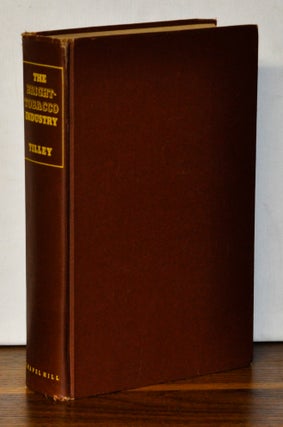 Item #4550065 The Bright-Tobacco Industry 1860-1929. Nannie May Tilley