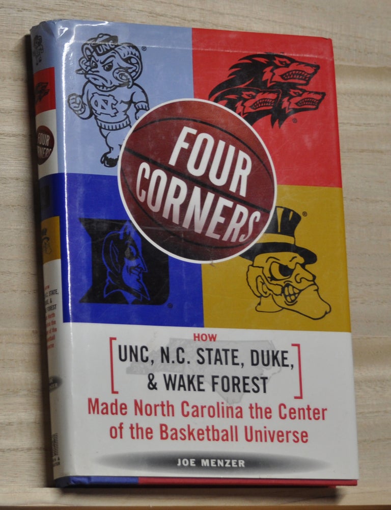 Item #4580042 Four Corners: How UNC, NC State, Duke, and Wake Forest Made North Carolina the Crossroads of the Basketball Universe. Joe Menzer.