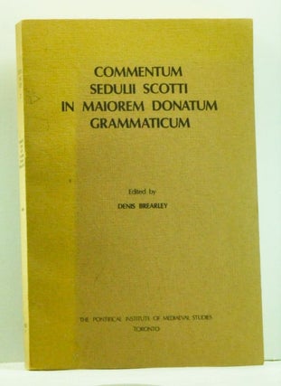 Item #4590016 Commentum Sedulii Scotti in Maiorem Donatum Grammaticum. Sedulius Scottus, Denis...