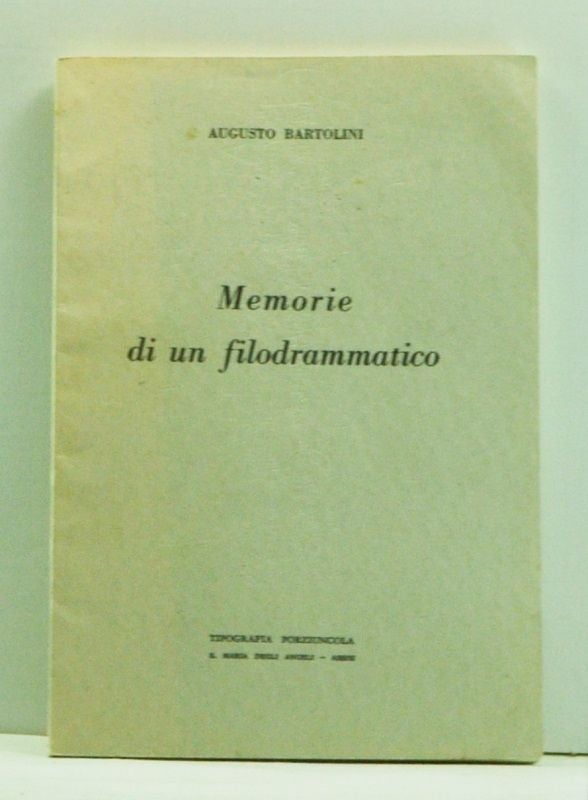 Item #4590020 Memorie di un Filodrammatico. Augusto Bartolini.