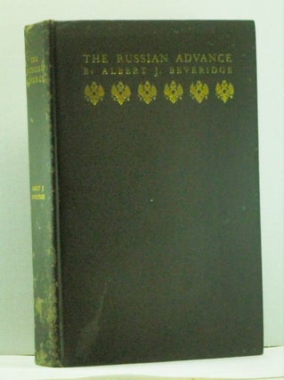 Item #4590024 The Russian Advance. Albert J. Beveridge