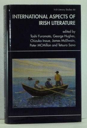 Item #4600034 International Aspects of Irish Literature. Toshi Furomoto, George Hughes, Chizuko...