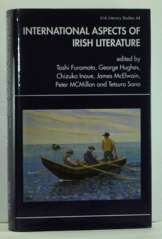 Item #4600034 International Aspects of Irish Literature. Toshi Furomoto, George Hughes, Chizuko Inoue, James McElwain, Peter McMillan, Tetsuro Sano.