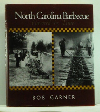 Item #4610002 North Carolina Barbecue: Flavored by Time. Bob Garner