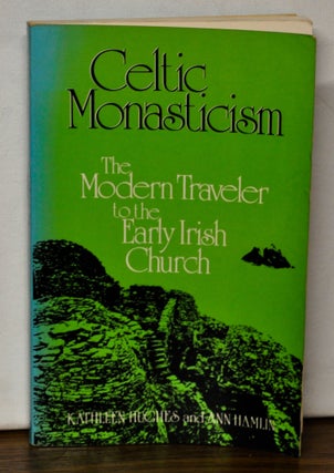 Item #4610032 Celtic Monasticism: the Modern traveler to the Early Irish Church. Kathleen Hughes,...