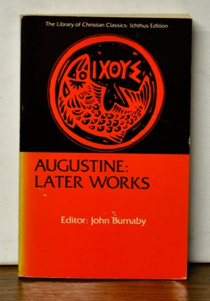 Item #4610035 Augustine: Later Works. Saint Augustine of Hippo, John Burnaby