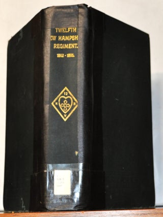 Item #4610045 History of the Twelfth Regiment New Hampshire Volunteers in the War of the...