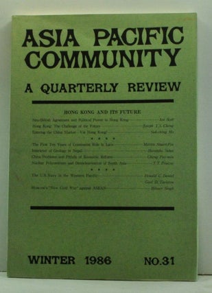 Item #4620009 Asia Pacific Community: A Quarterly Review (Winter 1986, No. 31): Hong Kong and...