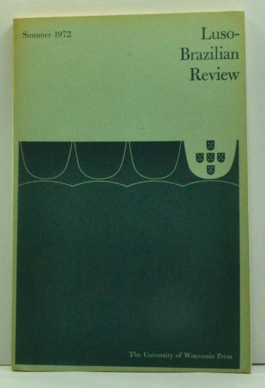 Item #4620013 Luso-Brazilian Review, Vol. IX, No. 1 (June 1972). Lloyd Kasten, Maxine Margolis, Parke Renshaw, Frederick C. H. Garcia, Merlin H. Forster, Raymond Moody, John R. Kelly, Leslie B. Jr Rout.