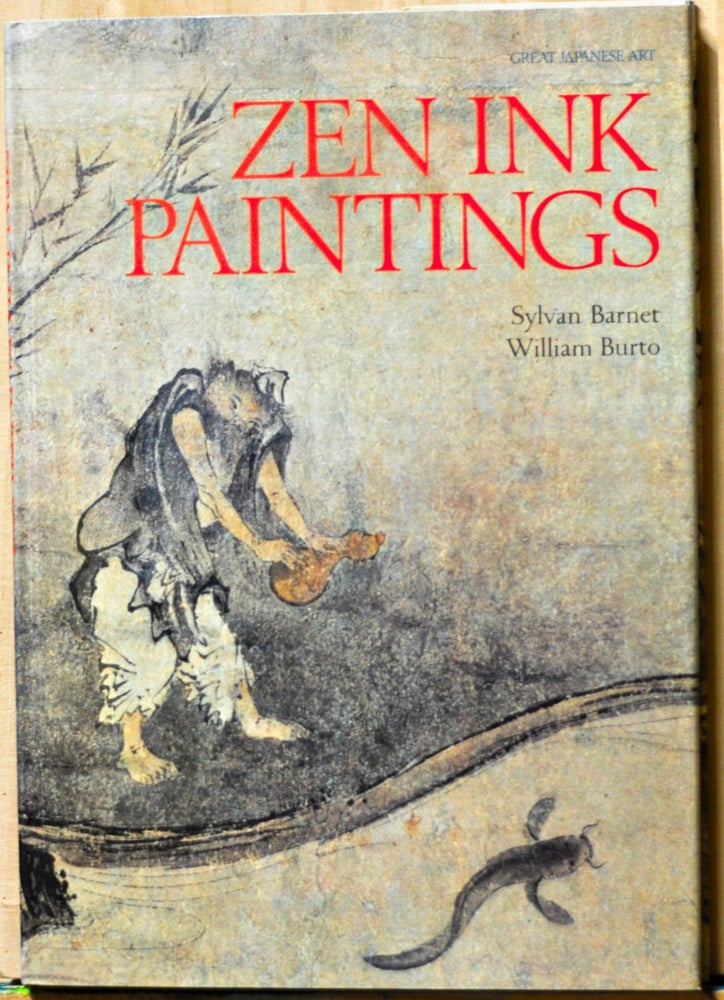 Item #4620047 Zen Ink Paintings. Sylvan Barnet, William Burto.