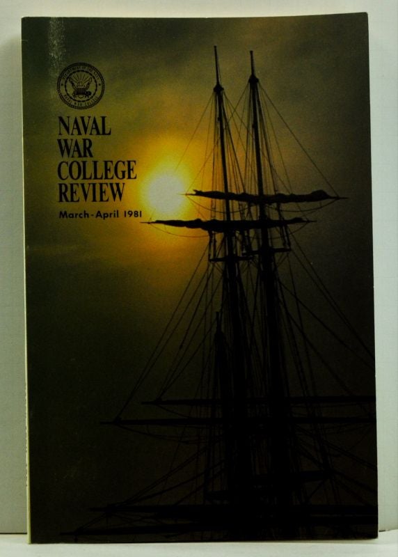 Item #4630012 Naval War College Review, Volume XXXIV, Number 2/Sequence 284 (March-April 1981). W. R. Pettyjohn, Edward F. Jr. Welch, Stephen Millett, Jed Snyder, J. S. Breemer, Dino A. Lorenzini, Charles L. Fox, Richard A. Jr. Best, F. J. West, Frank Jr Uhlig.