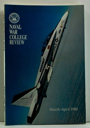 Item #4630017 Naval War College Review, Volume XXXIII, Number 2/Sequence 278 (March-April 1980)....