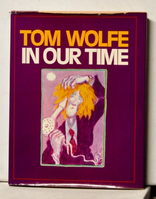 Item #4630052 In Our Time. Tom Wolfe