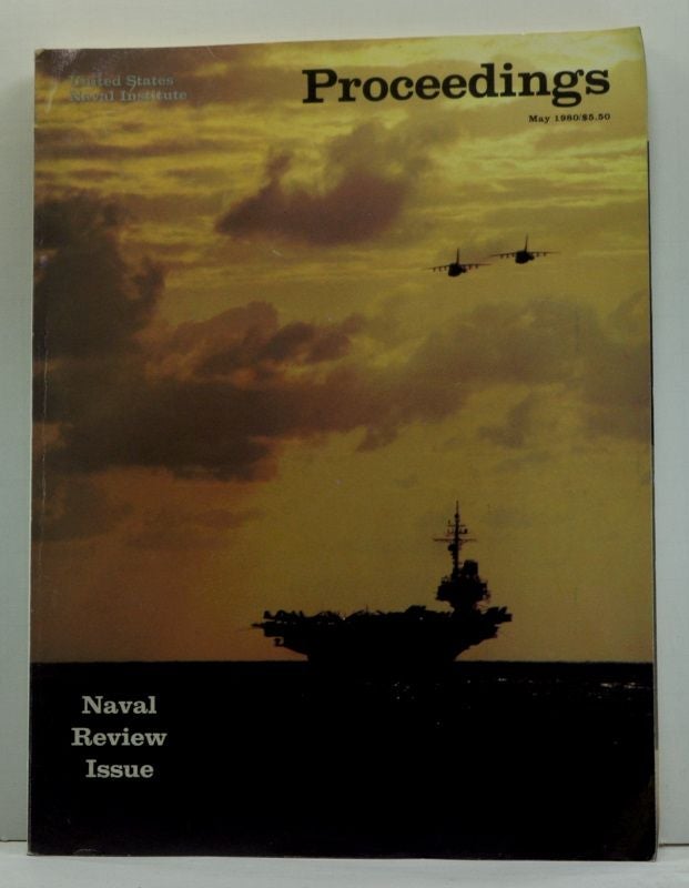 Item #4640001 United States Naval Institute Proceedings, Vol. 106/5/927 (May 1980). Naval Review 1980 Issue. Brent Baker, F. J. West, Thomas A. Clingan, William M. Krulak, John F. Tarpey, Frank Andrews, A. R. Larzelere, Michael McGwire, Frank Jr Uhlig.