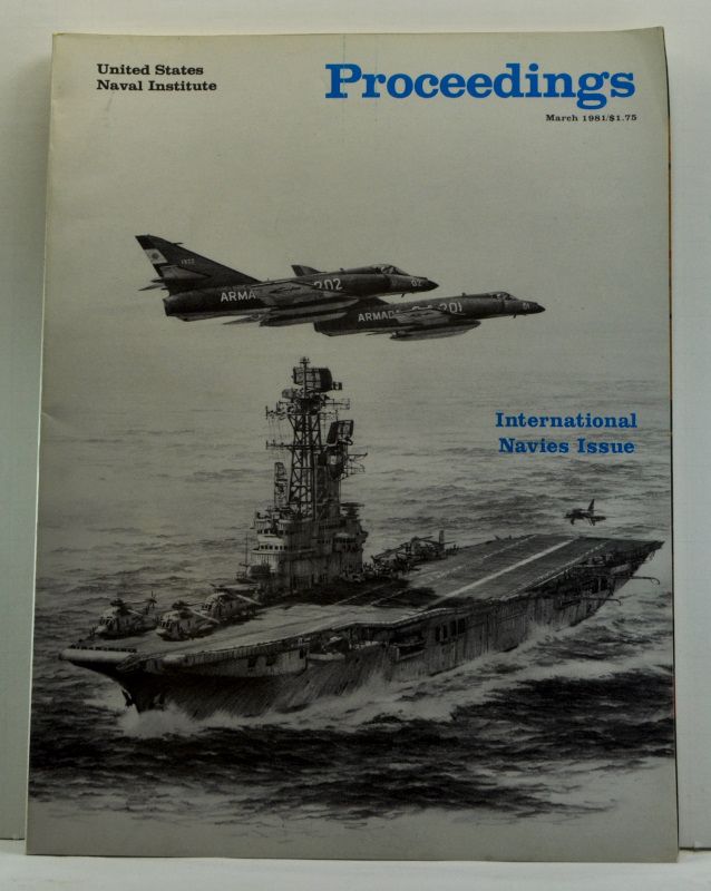 Item #4640006 United States Naval Institute Proceedings, Vol. 107/3/937 (March 1981). International Navies Issue. D'Wayne Gray.