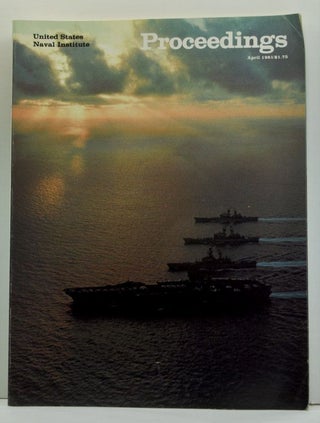 Item #4640007 United States Naval Institute Proceedings, Vol. 107/4/938 (April 1981). T. Wood...