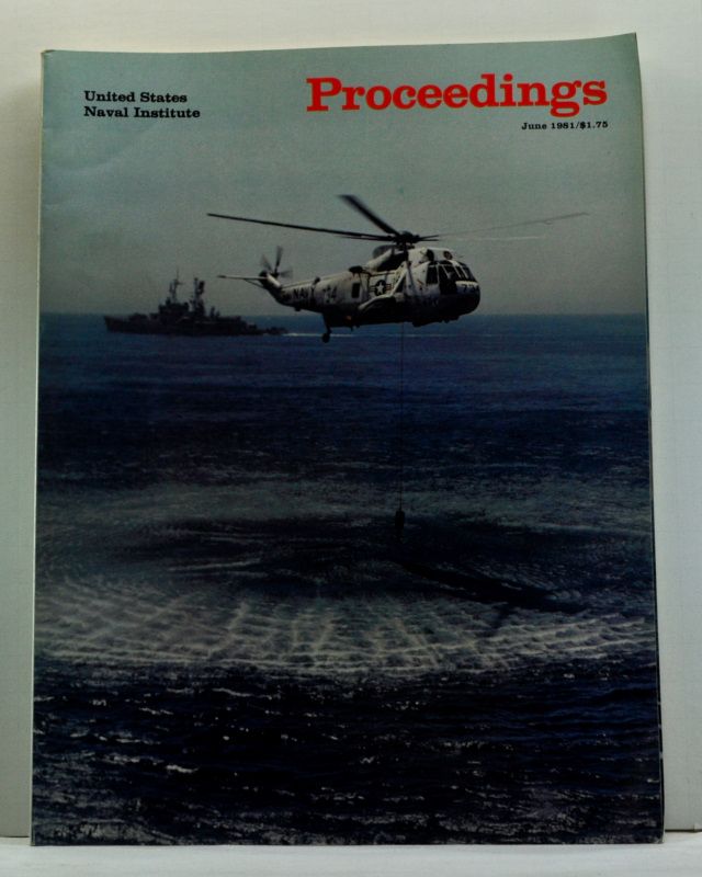 Item #4640009 United States Naval Institute Proceedings, Vol. 107/6/940 (June 1981). James L. George, José J. Merino, James A. Marapoti, Ronald A. Bowling, David Watts Tibbott, Edwin H. Mairs.