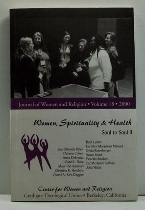 Item #4640019 The Journal of Women and Religion, Volume 18 (2000). Soul 2 Soul II: Women,...