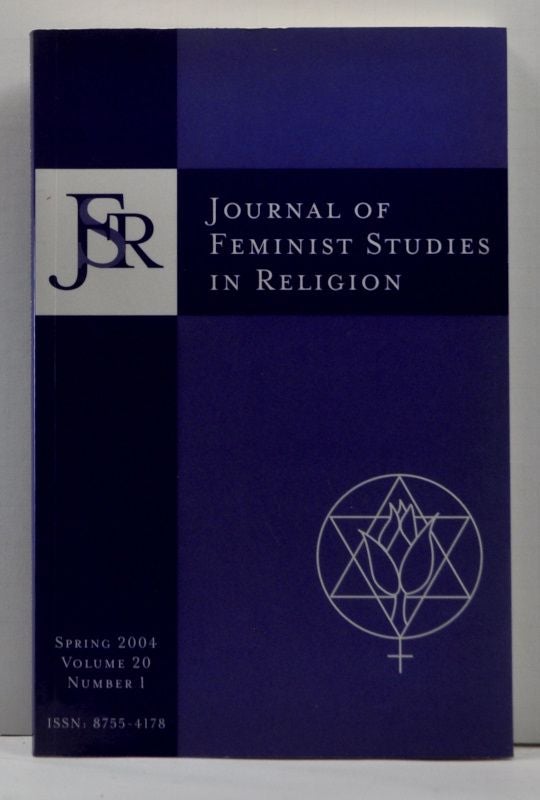 Item #4640038 Journal of Feminist Studies in Religion, Volume 20, Number 1 (Spring 2004). Elisabeth Schüssler Fiorenza, Kwok Pui-Lan, Letty M. Russell, Oyeronke Olajubu, Dianne M. Stewart, C. S'thembile West, Amy-Jill Levine, Margaret A. Farley, others.