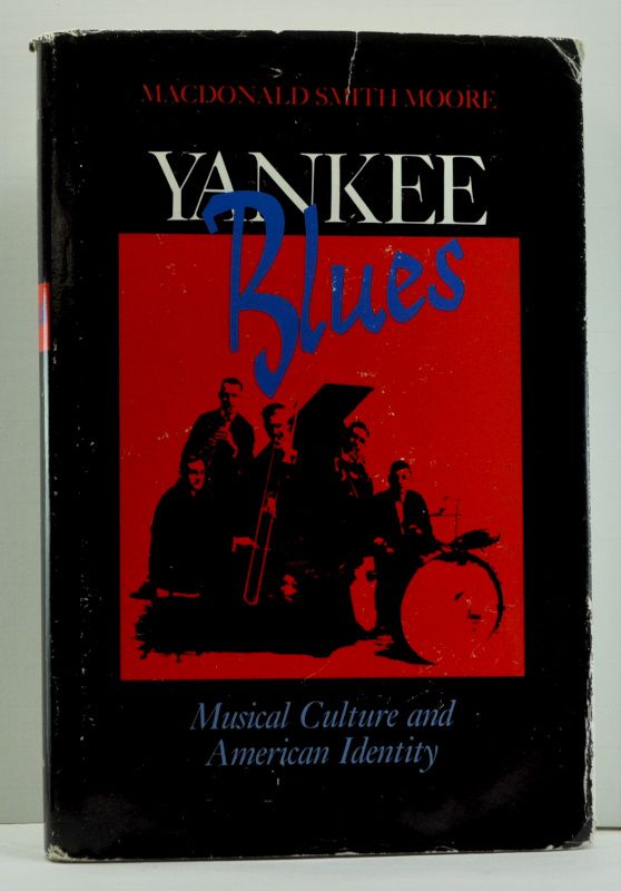 Item #4650005 Yankee Blues: Musical Culture and American Identity. MacDonald Smith Moore.