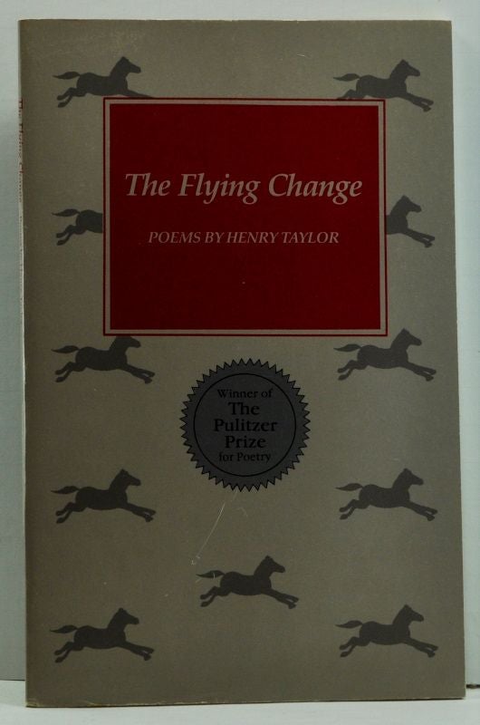 Item #4650017 The Flying Change: Poems. Henry J. Taylor.