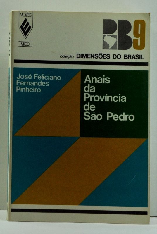 Item #4650019 Anais da Província de São Pedro (História da Colonização Alemã no Rio Grande do Sul). José Feliciano Fernandes Pinheiro, Viana Moog, intro.